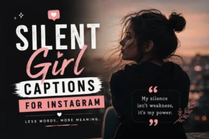 Silent Girl Captions for Instagram
