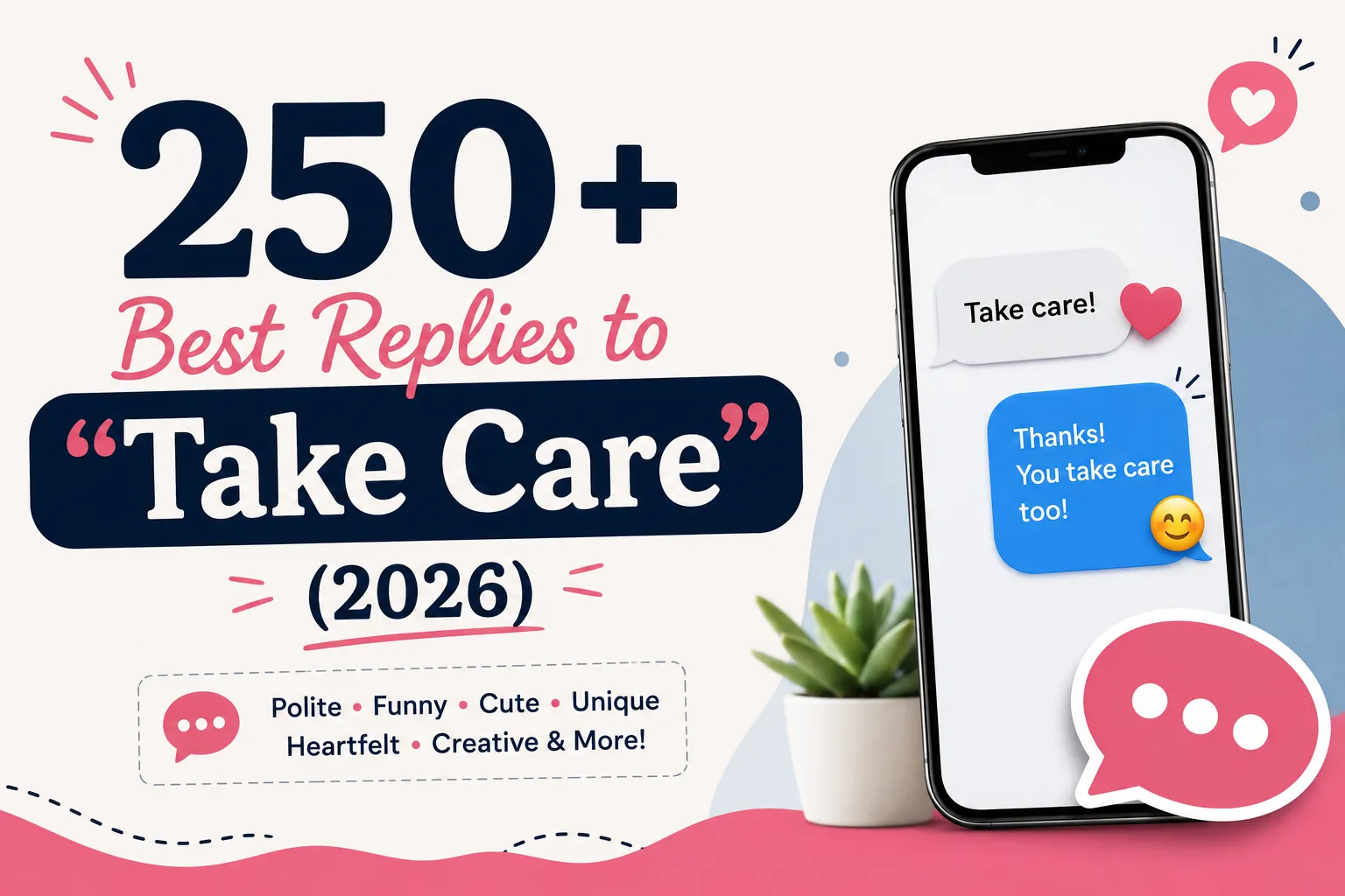 250+ Best Replies to "Take Care" (2026 Guide)